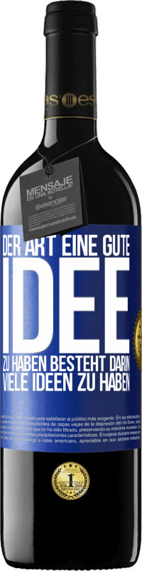 39,95 € Kostenloser Versand | Rotwein RED Ausgabe MBE Reserve Der Art, eine gute Idee zu haben, besteht darin, viele Ideen zu haben Blaue Markierung. Anpassbares Etikett Reserve 12 Monate Ernte 2016 Tempranillo