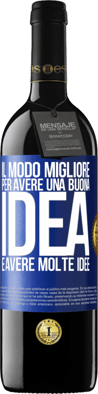 39,95 € Spedizione Gratuita | Vino rosso Edizione RED MBE Riserva Il modo migliore per avere una buona idea è avere molte idee Etichetta Blu. Etichetta personalizzabile Riserva 12 Mesi Raccogliere 2014 Tempranillo