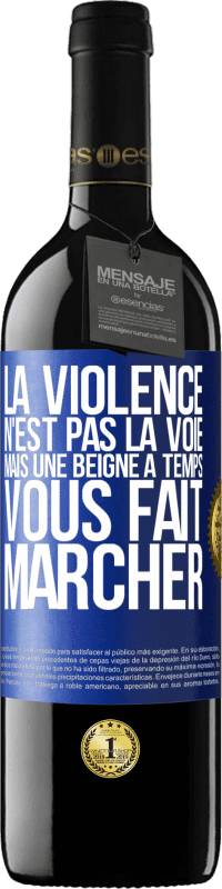 Envoi gratuit | Vin rouge Édition RED MBE Réserve La violence n'est pas la voie, mais une beigne à temps vous fait marcher Étiquette Bleue. Étiquette personnalisable Réserve 12 Mois Récolte 2014 Tempranillo