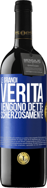 «Le grandi verità vengono dette scherzosamente» Edizione RED MBE Riserva