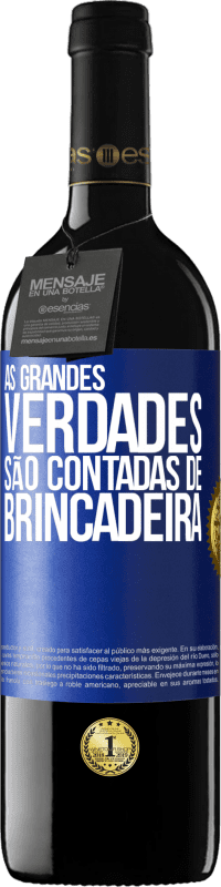 «As grandes verdades são contadas de brincadeira» Edição RED MBE Reserva