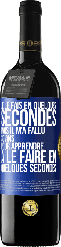 «Je le fais en quelques secondes, mais il m'a fallu 30 ans pour apprendre à le faire en quelques secondes» Édition RED MBE Réserve