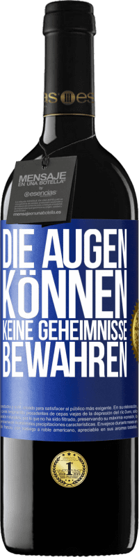 Kostenloser Versand | Rotwein RED Ausgabe MBE Reserve Die Augen können keine Geheimnisse bewahren Blaue Markierung. Anpassbares Etikett Reserve 12 Monate Ernte 2014 Tempranillo