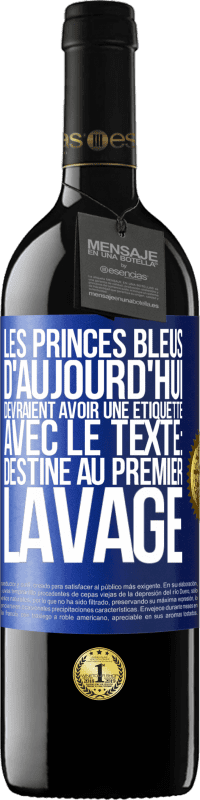 Envoi gratuit | Vin rouge Édition RED MBE Réserve Les princes bleus d'aujourd'hui devraient avoir une étiquette avec le texte: Destine au premier lavage Étiquette Bleue. Étiquette personnalisable Réserve 12 Mois Récolte 2014 Tempranillo