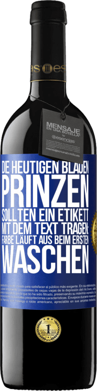 Kostenloser Versand | Rotwein RED Ausgabe MBE Reserve Die heutigen blauen Prinzen sollten ein Etikett mit dem Text tragen: Farbe läuft aus beim ersten Waschen Blaue Markierung. Anpassbares Etikett Reserve 12 Monate Ernte 2014 Tempranillo