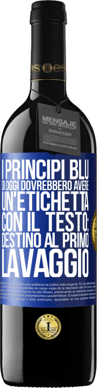 Spedizione Gratuita | Vino rosso Edizione RED MBE Riserva I principi blu di oggi dovrebbero avere un'etichetta con il testo: Destino al primo lavaggio Etichetta Blu. Etichetta personalizzabile Riserva 12 Mesi Raccogliere 2014 Tempranillo