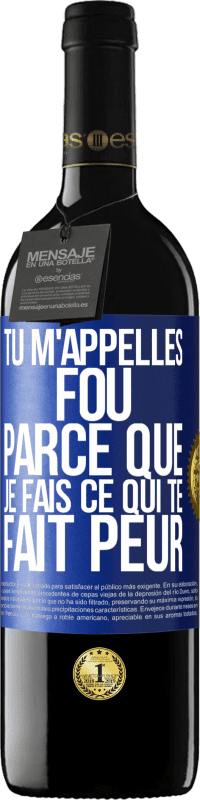 Envoi gratuit | Vin rouge Édition RED MBE Réserve Tu m'appelles fou parce que je fais ce qui te fait peur Étiquette Bleue. Étiquette personnalisable Réserve 12 Mois Récolte 2014 Tempranillo