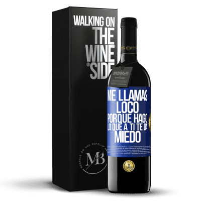 «Me llamas loco porque hago lo que a ti te da miedo» Edición RED MBE Reserva