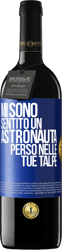 39,95 € Spedizione Gratuita | Vino rosso Edizione RED MBE Riserva Mi sono sentito un astronauta perso nelle tue talpe Etichetta Blu. Etichetta personalizzabile Riserva 12 Mesi Raccogliere 2016 Tempranillo