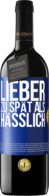 Kostenloser Versand | Rotwein RED Ausgabe MBE Reserve Lieber zu spät als hässlich Blaue Markierung. Anpassbares Etikett Reserve 12 Monate Ernte 2014 Tempranillo