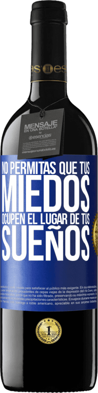 «No permitas que tus miedos ocupen el lugar de tus sueños» Edición RED MBE Reserva