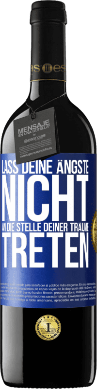 «Lass deine Ängste nicht an die Stelle deiner Träume treten» RED Ausgabe MBE Reserve