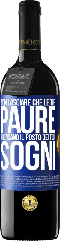 39,95 € Spedizione Gratuita | Vino rosso Edizione RED MBE Riserva Non lasciare che le tue paure prendano il posto dei tuoi sogni Etichetta Blu. Etichetta personalizzabile Riserva 12 Mesi Raccogliere 2014 Tempranillo