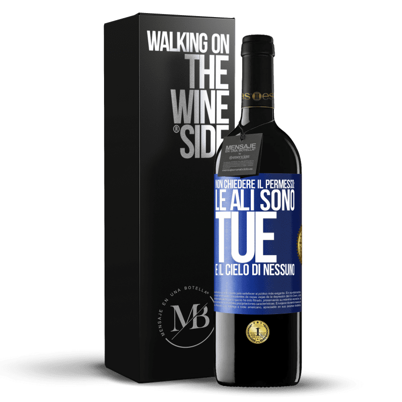 39,95 € Spedizione Gratuita | Vino rosso Edizione RED MBE Riserva Non chiedere il permesso: le ali sono tue e il cielo di nessuno Etichetta Blu. Etichetta personalizzabile Riserva 12 Mesi Raccogliere 2014 Tempranillo