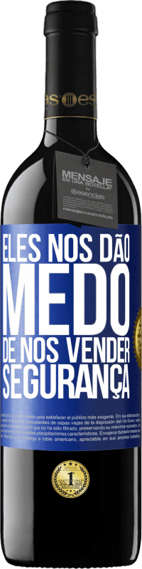 39,95 € Envio grátis | Vinho tinto Edição RED MBE Reserva Eles nos dão medo de nos vender segurança Etiqueta Azul. Etiqueta personalizável Reserva 12 Meses Colheita 2016 Tempranillo