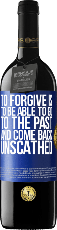 39,95 € Free Shipping | Red Wine RED Edition MBE Reserve To forgive is to be able to go to the past and come back unscathed Blue Label. Customizable label Reserve 12 Months Harvest 2016 Tempranillo