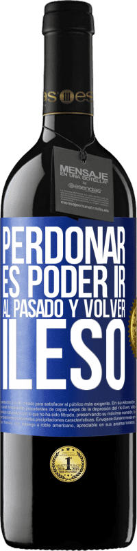 Envío gratis | Vino Tinto Edición RED MBE Reserva Perdonar es poder ir al pasado y volver ileso Etiqueta Azul. Etiqueta personalizable Reserva 12 Meses Cosecha 2014 Tempranillo