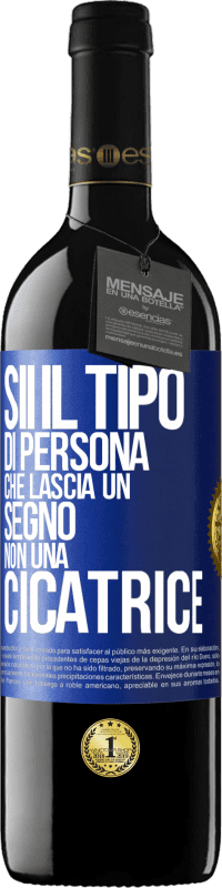 Spedizione Gratuita | Vino rosso Edizione RED MBE Riserva Sii il tipo di persona che lascia un segno, non una cicatrice Etichetta Blu. Etichetta personalizzabile Riserva 12 Mesi Raccogliere 2014 Tempranillo