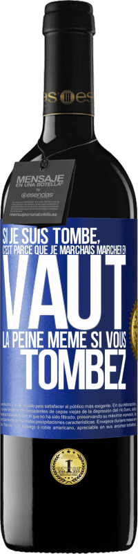 39,95 € | Vin rouge Édition RED MBE Réserve Si je suis tombé, c'est parce que je marchais. Marcher en vaut la peine même si vous tombez Étiquette Bleue. Étiquette personnalisable Réserve 12 Mois Récolte 2015 Tempranillo