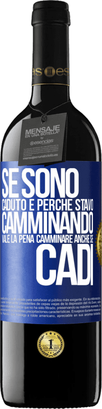 39,95 € | Vino rosso Edizione RED MBE Riserva Se sono caduto è perché stavo camminando. Vale la pena camminare anche se cadi Etichetta Blu. Etichetta personalizzabile Riserva 12 Mesi Raccogliere 2015 Tempranillo