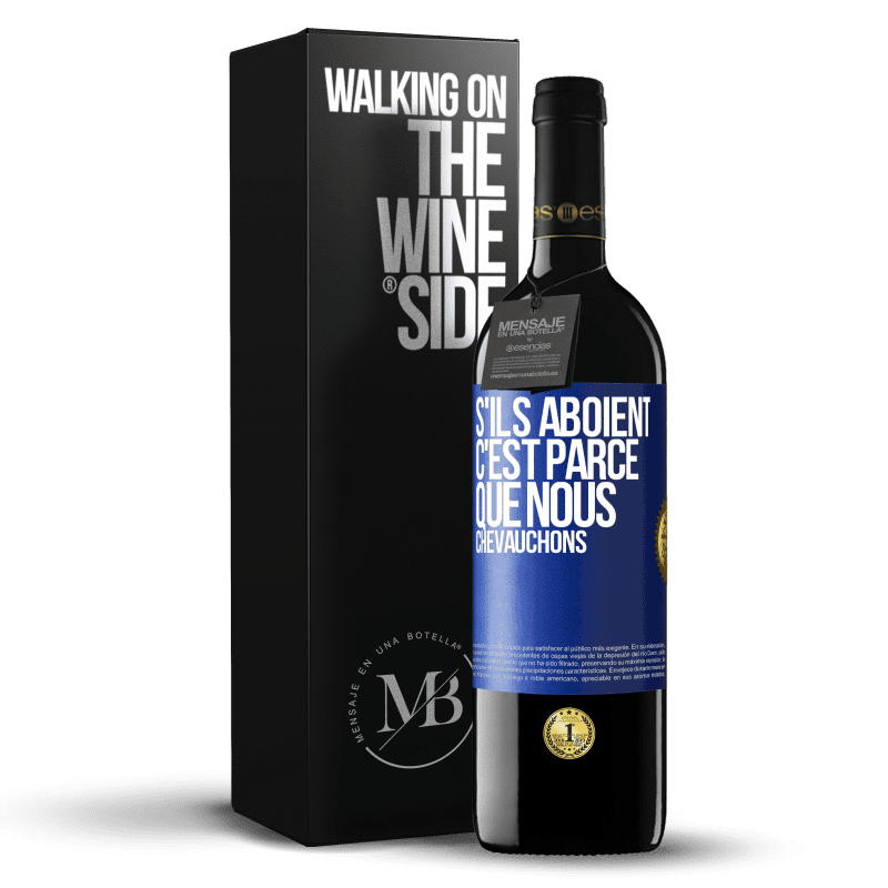 39,95 € Envoi gratuit | Vin rouge Édition RED MBE Réserve S'ils aboient, c'est parce que nous chevauchons Étiquette Bleue. Étiquette personnalisable Réserve 12 Mois Récolte 2015 Tempranillo