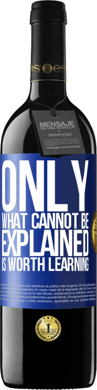 39,95 € Free Shipping | Red Wine RED Edition MBE Reserve Only what cannot be explained is worth learning Blue Label. Customizable label Reserve 12 Months Harvest 2016 Tempranillo