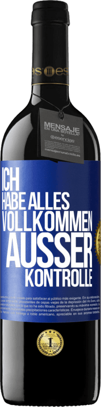 39,95 € Kostenloser Versand | Rotwein RED Ausgabe MBE Reserve Ich habe alles vollkommen außer Kontrolle Blaue Markierung. Anpassbares Etikett Reserve 12 Monate Ernte 2014 Tempranillo