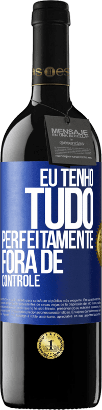 39,95 € | Vinho tinto Edição RED MBE Reserva Eu tenho tudo perfeitamente fora de controle Etiqueta Azul. Etiqueta personalizável Reserva 12 Meses Colheita 2016 Tempranillo