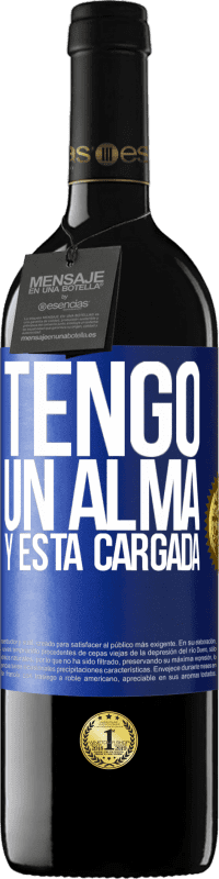 39,95 € Envío gratis | Vino Tinto Edición RED MBE Reserva Tengo un alma y está cargada Etiqueta Azul. Etiqueta personalizable Reserva 12 Meses Cosecha 2015 Tempranillo