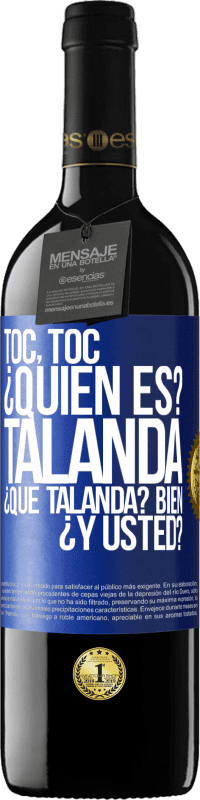 «Toc, toc. ¿Quién es? Talanda ¿Qué Talanda? Bien ¿y usted?» Edición RED MBE Reserva