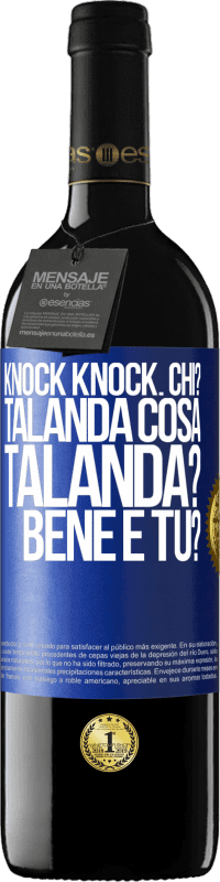 39,95 € Spedizione Gratuita | Vino rosso Edizione RED MBE Riserva Knock Knock. Chi? Talanda Cosa Talanda? Bene e tu? Etichetta Blu. Etichetta personalizzabile Riserva 12 Mesi Raccogliere 2016 Tempranillo