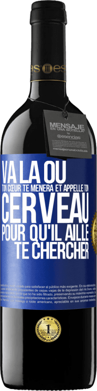 Envoi gratuit | Vin rouge Édition RED MBE Réserve Va là où ton cœur te mènera et appelle ton cerveau pour qu'il aille te chercher Étiquette Bleue. Étiquette personnalisable Réserve 12 Mois Récolte 2014 Tempranillo