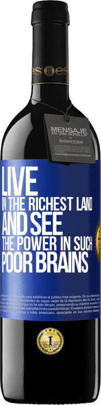 «Живите в самой богатой стране и увидите силу в таких бедных мозгах» Издание RED MBE Бронировать