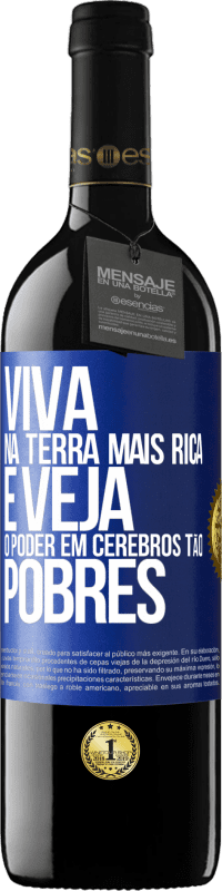 39,95 € Envio grátis | Vinho tinto Edição RED MBE Reserva Viva na terra mais rica e veja o poder em cérebros tão pobres Etiqueta Azul. Etiqueta personalizável Reserva 12 Meses Colheita 2014 Tempranillo