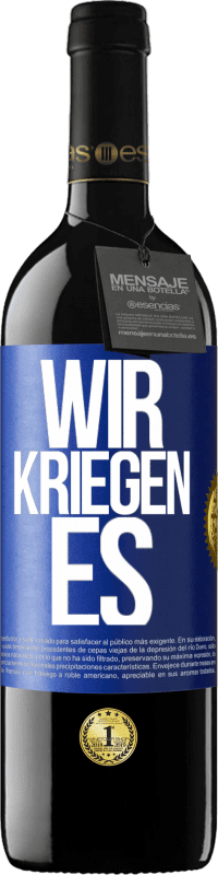 Kostenloser Versand | Rotwein RED Ausgabe MBE Reserve Wir kriegen es Blaue Markierung. Anpassbares Etikett Reserve 12 Monate Ernte 2014 Tempranillo