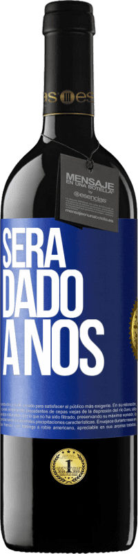 Envio grátis | Vinho tinto Edição RED MBE Reserva Será dado a nós Etiqueta Azul. Etiqueta personalizável Reserva 12 Meses Colheita 2014 Tempranillo