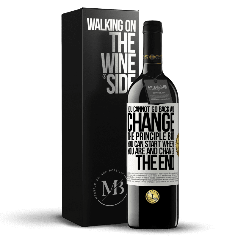 39,95 € Free Shipping | Red Wine RED Edition MBE Reserve You cannot go back and change the principle. But you can start where you are and change the end White Label. Customizable label Reserve 12 Months Harvest 2014 Tempranillo