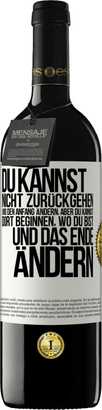 «Du kannst nicht zurückgehen und den Anfang ändern, aber du kannst dort beginnen, wo du bist, und das Ende ändern» RED Ausgabe MBE Reserve