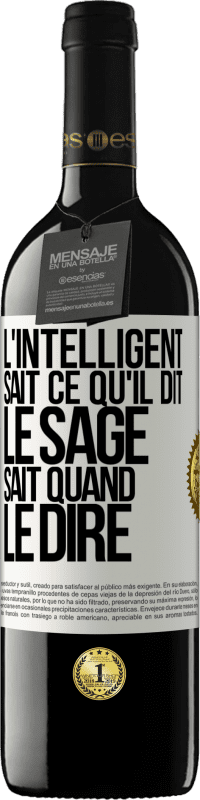 39,95 € | Vin rouge Édition RED MBE Réserve L'intelligent sait ce qu'il dit. Le sage sait quand le dire Étiquette Blanche. Étiquette personnalisable Réserve 12 Mois Récolte 2015 Tempranillo