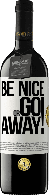 39,95 € | Красное вино Издание RED MBE Бронировать Be nice or go away Белая этикетка. Настраиваемая этикетка Бронировать 12 Месяцы Урожай 2016 Tempranillo