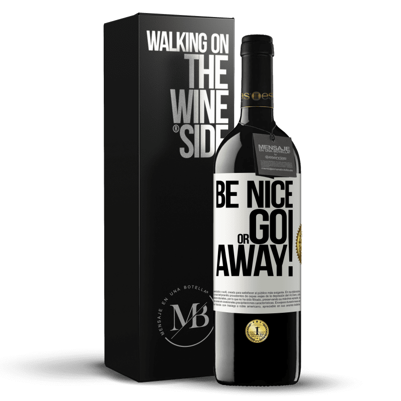 39,95 € Бесплатная доставка | Красное вино Издание RED MBE Бронировать Be nice or go away Белая этикетка. Настраиваемая этикетка Бронировать 12 Месяцы Урожай 2015 Tempranillo