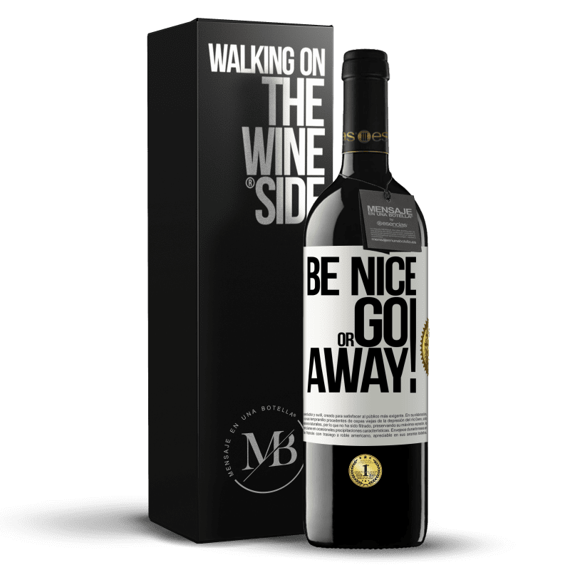 39,95 € Бесплатная доставка | Красное вино Издание RED MBE Бронировать Be nice or go away Белая этикетка. Настраиваемая этикетка Бронировать 12 Месяцы Урожай 2016 Tempranillo
