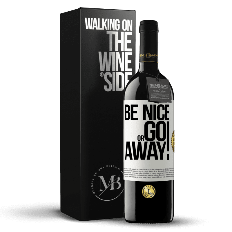 39,95 € Free Shipping | Red Wine RED Edition MBE Reserve Be nice or go away White Label. Customizable label Reserve 12 Months Harvest 2014 Tempranillo