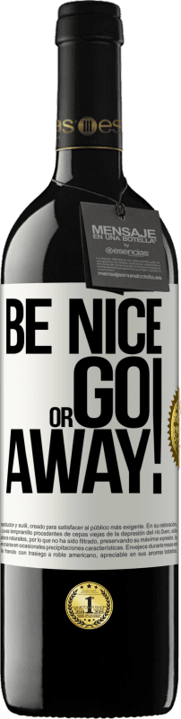 «Be nice or go away» Edición RED MBE Reserva