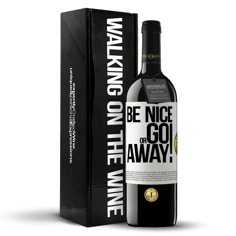 39,95 € Envío gratis | Vino Tinto Edición RED MBE Reserva Be nice or go away Etiqueta Blanca. Etiqueta personalizable Reserva 12 Meses Cosecha 2015 Tempranillo