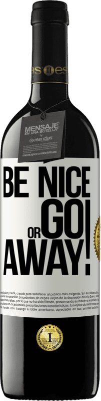 «Be nice or go away» Edizione RED MBE Riserva