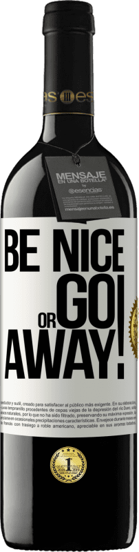 «Be nice or go away» Edição RED MBE Reserva