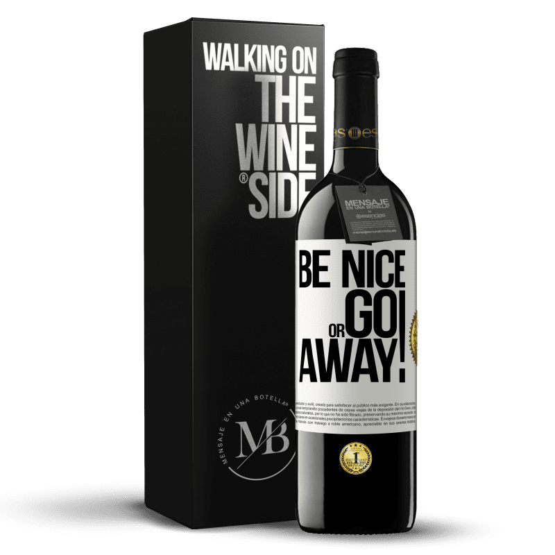 39,95 € Envio grátis | Vinho tinto Edição RED MBE Reserva Be nice or go away Etiqueta Branca. Etiqueta personalizável Reserva 12 Meses Colheita 2015 Tempranillo