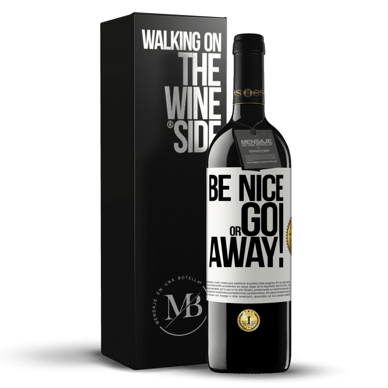 39,95 € Envio grátis | Vinho tinto Edição RED MBE Reserva Be nice or go away Etiqueta Branca. Etiqueta personalizável Reserva 12 Meses Colheita 2016 Tempranillo