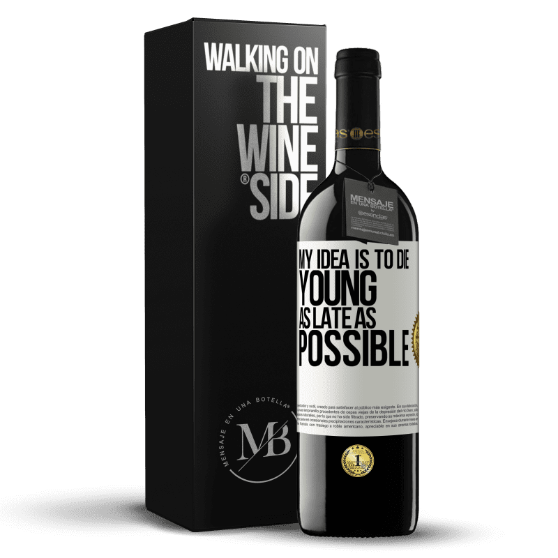 39,95 € Free Shipping | Red Wine RED Edition MBE Reserve My idea is to die young as late as possible White Label. Customizable label Reserve 12 Months Harvest 2014 Tempranillo